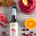 Fresh Cranberry & Orange Relish with Pomegranate-Quince White Balsamic