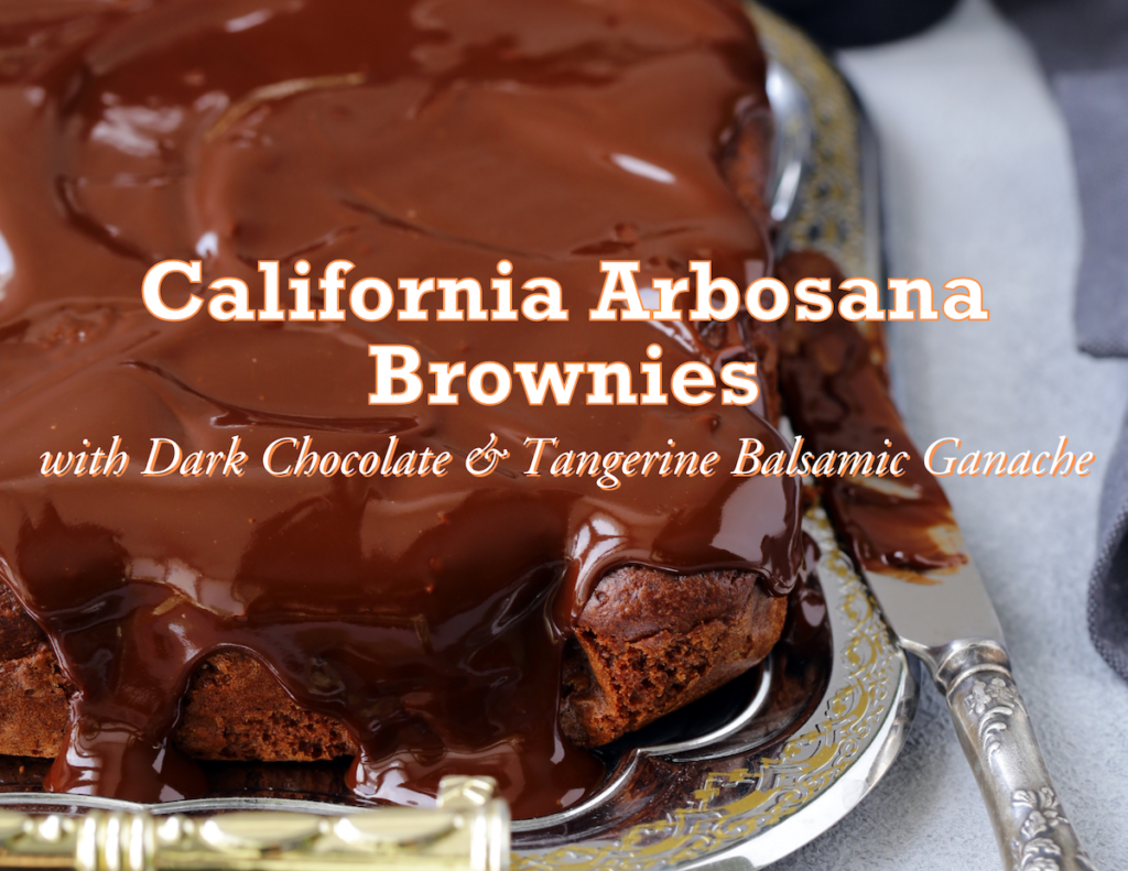 California Arbosana Brownie with Dark Chocolate & Tangerine Balsamic Ganache