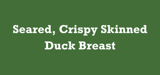 Seared, Crispy Skinned Duck Breast